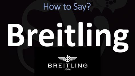 pronounce breitling watches|breitling pronunciation uk.